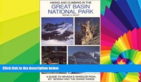READ FULL  Hiking and Climbing in the Great Basin National Park : A Guide to Nevada s Wheeler
