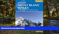Must Have  Walking Mont Blanc Walks: 50 Day Walks And 4 Multi-Day Treks (Cicerone Guides)  READ