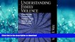 Best book  Understanding Family Violence: Treating and Preventing Partner, Child, Sibling and