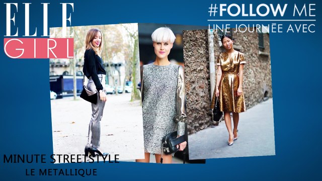Follow Me, une journée avec... Déborah François | Minute Street Style: La tendance Métallique | En exclusivité sur ELLE Girl