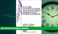 Best books  Future Interventions with Battered Women and Their Families (SAGE Series on Violence