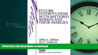 Best books  Future Interventions with Battered Women and Their Families (SAGE Series on Violence