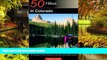 Must Have  50 Hikes in Colorado: The Front Range, the Central Mountains, the San Juans, and the