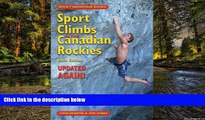 READ FULL  Sport Climbs in the Canadian Rockies: Sixth Edition--Updated ... AGAIN!  READ Ebook