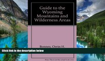 Must Have  Guide to the Wyoming Mountains and Wilderness Areas: Climbing Routes and Back Country,