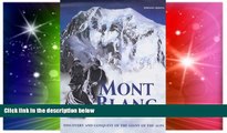 READ FULL  Mont Blanc: Discovery and Conquest of the Giant of the Alps  Premium PDF Full Ebook