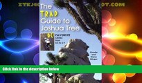 Big Deals  The Trad Guide to Joshua Tree: 60 Favorite Climbs from 5.5 to 5.9  Full Read Most Wanted