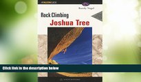 Big Deals  Rock Climbing Joshua Tree, 2nd (Regional Rock Climbing Series)  Best Seller Books Best