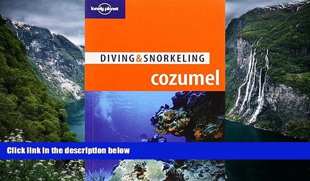 Deals in Books Lonely Planet Diving Snorkeling Cozumel (Lonely Planet Diving and Snorkeling