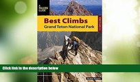 Big Deals  Best Climbs Grand Teton National Park (Best Climbs Series)  Best Seller Books Best Seller