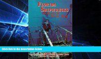 READ FULL  Florida Shipwrecks: The Divers Guide to Shipwrecks Around the State of Florida and the