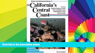 READ FULL  Diving and Snorkeling Guide to California s Central Coast: Including Southern Monterey