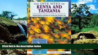 Full [PDF]  The Dive Sites of Kenya and Tanzania: Including Pemba, Zanzibar and Mafia (Dive Sites
