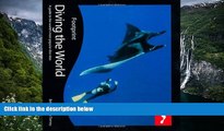 READ NOW  Diving the World, 2nd: Full colour guide to diving (Footprint Diving the World: A Guide