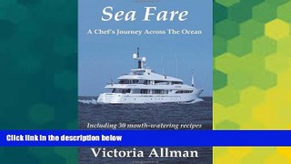 READ FULL  Sea Fare: A Culinary Odyssey  READ Ebook Full Ebook