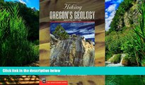 Big Deals  Hiking Oregon s Geology (Hiking Geology)  Full Ebooks Best Seller