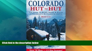 Big Deals  Colorado: Hut to Hut : A Guide to Skiing and Biking Colorado s Backcountry  Full Read