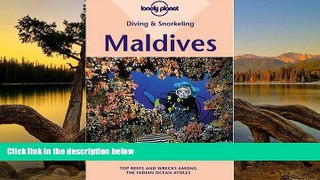 READ NOW  Diving   Snorkeling Maldives (Lonely Planet Diving   Snorkeling Maldives)  Premium