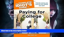 READ book  The Complete Idiot s Guide to Paying for College (Complete Idiot s Guides (Lifestyle