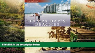 Must Have  Tampa Bay s Beaches (Then and Now: Florida)  READ Ebook Full Ebook