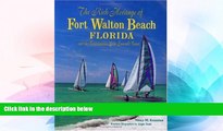 READ FULL  The Rich Heritage of Fort Walton Beach and the Communities of the Emerald Coast