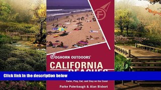 READ FULL  Foghorn Outdoors California Beaches: The Best Places to Swim, Play, Eat, and Stay on