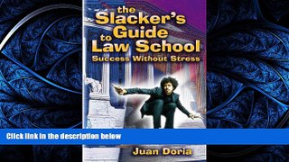 READ book  The Slacker s Guide to Law School: Success Without Stress  FREE BOOOK ONLINE