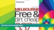 Must Have  Frommer s Melbourne Free and Dirt Cheap: 320 Free Events, Attractions and More (Frommer