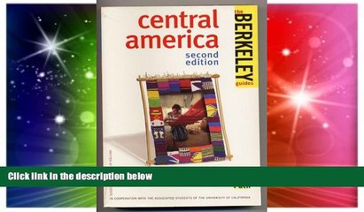 Must Have  Berkeley Guides: Central America: On the Loose, On the Cheap, Off the Beaten Path