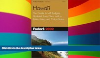 READ FULL  Fodor s Hawaii 2002: The Guide for All Budgets, Updated Every Year, with a Pullout Map