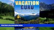 Books to Read  Vacation Guru: Become a Savvy Traveler While Saving Thousands of Dollars  Full