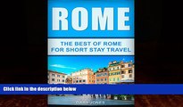 Big Deals  Rome:The Best Of Rome: For Short Stay Travel (Rome Travel Guide,Italy) (Short Stay