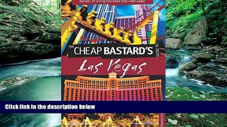 Deals in Books  Cheap Bastard sTM Guide to Las Vegas: Secrets Of Living The Good Life--For Less!