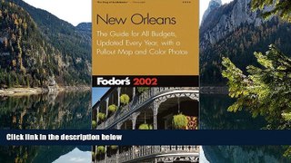 Deals in Books  Fodor s New Orleans 2002: The Guide for All Budgets, Updated Every Year, with a