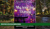 Must Have  My love for Disney: A personal account of how one Disney lover caught the Disney fever