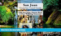 Must Have  San Juan Unanchor Travel Guide - Old San Juan, Puerto Rico 2-Day Walking Itinerary