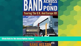 READ FULL  Band Across The Pond: Touring the U.K. and Europe 101 (singer, on the road, songwriter,