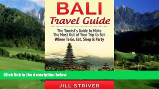 Books to Read  Bali Travel Guide: The Tourist s Guide To Make The Most Ot Of Your Trip To Bali,