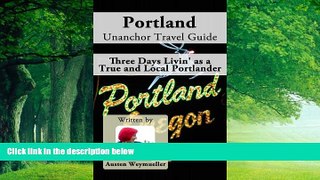 Books to Read  Portland Unanchor Travel Guide - Three Days Livin  as a True and Local Portlander
