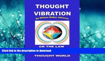 Best books  Thought Vibration or The Law of Attraction in the Thought World online to buy