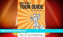 Big Deals  How to be a Tour Guide: The Essential Training Manual for Tour Managers and Tour