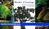 READ FULL  Border Crossings: American Interactions with Israelis  READ Ebook Full Ebook