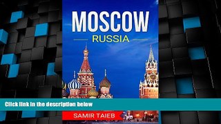 Big Deals  Moscow: The best Moscow Travel Guide The Best Travel Tips About Where to Go and What to
