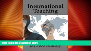 Big Deals  International Teaching  Full Read Best Seller
