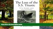 Big Deals  The Loss of the S.S. Titanic: It s Story and its Lessons  Full Ebooks Most Wanted