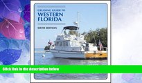 Big Deals  Cruising Guide to Western Florida (6th Edition)  Full Read Best Seller