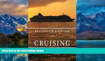 Big Deals  Beginners Guide to Cruising: your personal planning guide  Full Ebooks Most Wanted