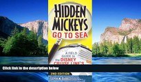 Must Have  Hidden Mickeys Go To Sea: A Field Guide to the Disney Cruise Line s Best Kept Secrets