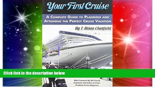 READ FULL  Your First Cruise: A Complete Guide to Planning and Attaining the Perfect Cruise