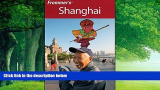 Big Deals  Frommer s Shanghai (Frommer s Complete Guides)  Best Seller Books Best Seller
